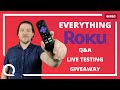 Everything Roku - Q&A, Live Testing, Giveaway