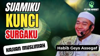 Di Hadapan Bunda...Suamiku Kunci Surgaku | Habib Geys Assegaf.