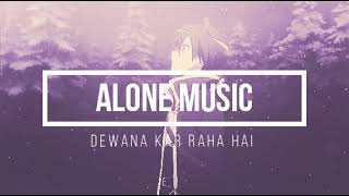 DIWANA KAR RAHA HAI | SLOW AND REVERB | HINDI SONG