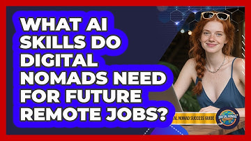 What AI Skills Do Digital Nomads Need For Future Remote Jobs? - Digital Nomad Success Guide