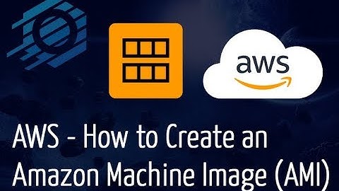 AWS - How to Create an Amazon Machine Image (AMI)