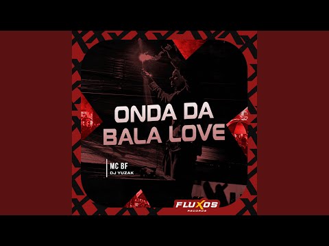 Onda da Bala Love
