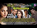 FULL STORY|WIFE OF A HEARTLESS BILLIONAIRE|GELZ TV