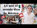 Lo que el mundo dice de México – What the world says about Mexico