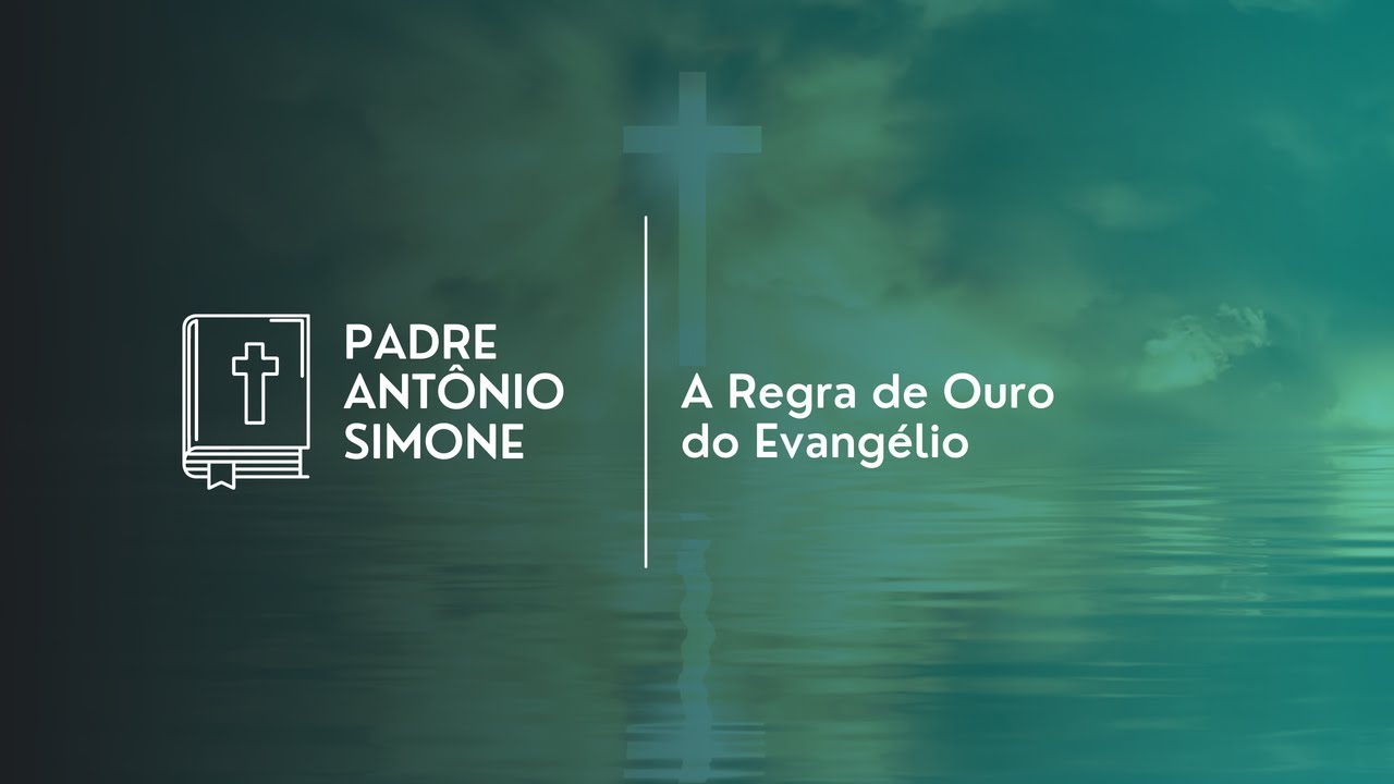 A Regra De Ouro Do Evangelho Mt 7 1 12 YouTube A Regra De Ouro Do Evangelho Mt 7 1 12 YouTube