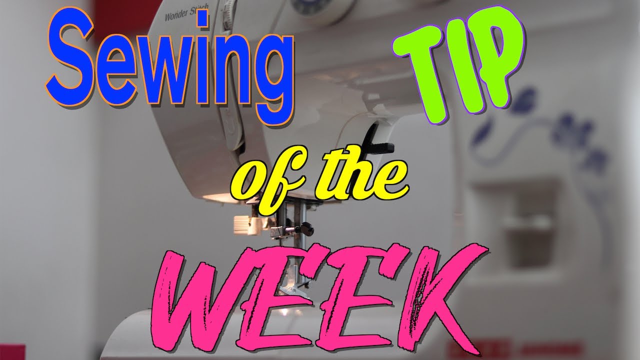 Sewing Tip of the Week Episode 68 The Sewing Room Channel YouTube