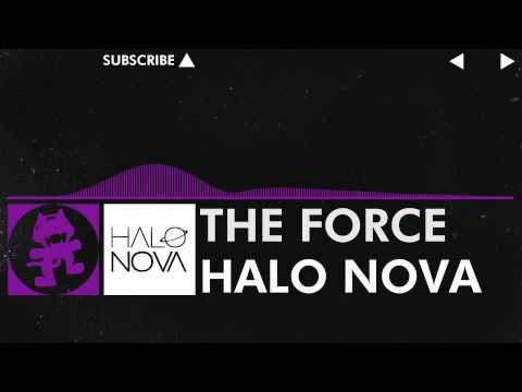 [Dubstep] - Halo Nova - The Force [Monstercat Release]