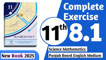 11 class math new book 2025 exercise 8.1 || PCTB || 11 class math exercise 8.1 complete || New book