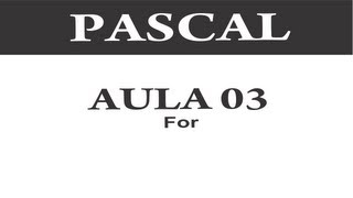 Pascal Zim  Efeitos no Procedimento  - For aula 3 de 5