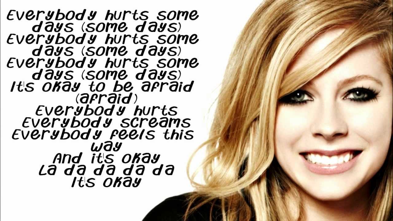 Song Everybody Hurts Lyrics Avril Lavigne - Everybody Hurts - Lyrics On Screen - YouTube