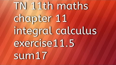 TN 11th maths chapter 11integral calculus exercise 11.5 sum17