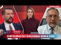 8 Mayıs'taki Duruşmadan Ne Karar Çıkar? | Başak Şengül İle Doğru Yorum
