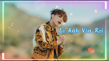 Lệ Anh Vẫn Rơi | Sơn Tùng M-TP | MUSIC VIDEO