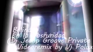 Belinda En La Obscuridad (Vj Polux Groove Private Mix Video)