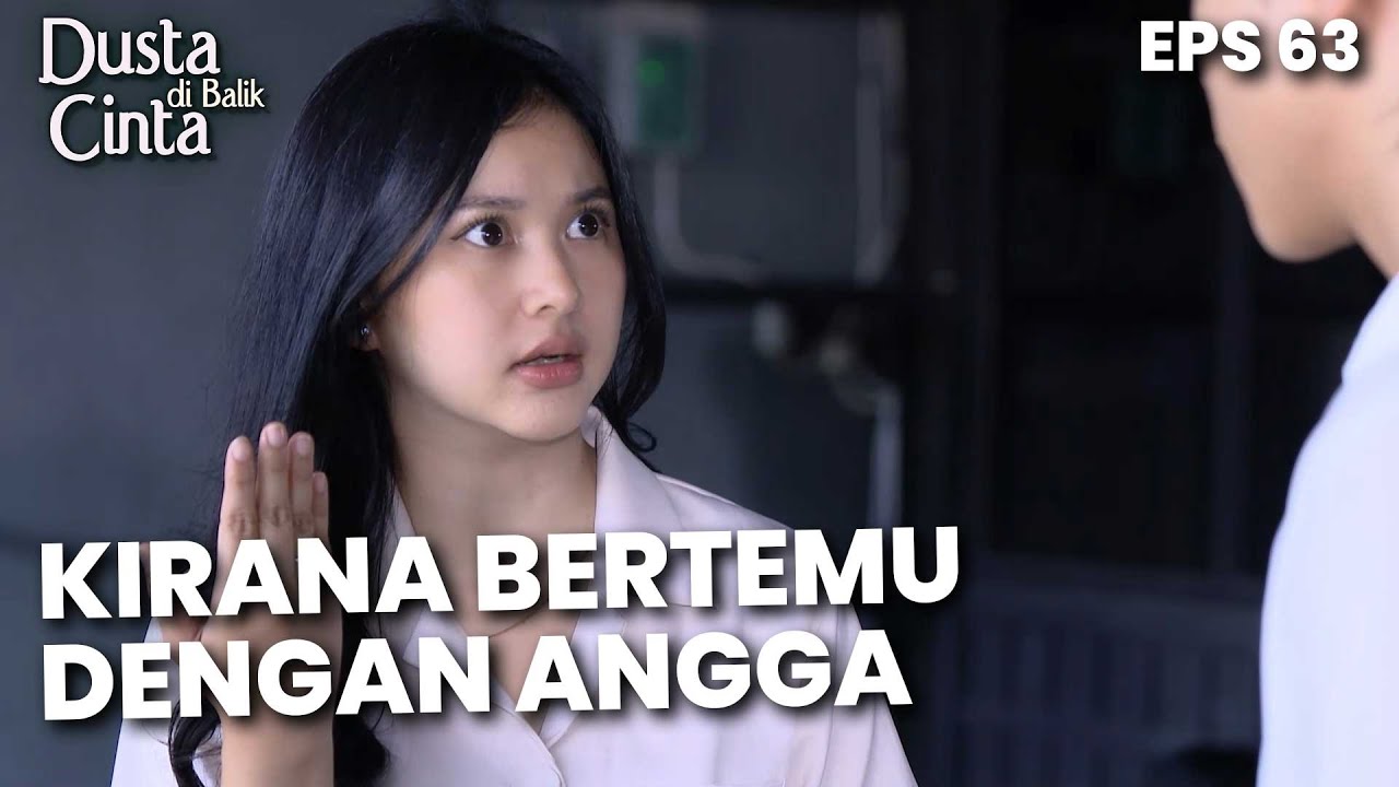 Mengejutkan Banget Kirana Akhirnya Bertemu Dengan Angga - DUSTA DIBALIK CINTA | Eps 63 Part 3