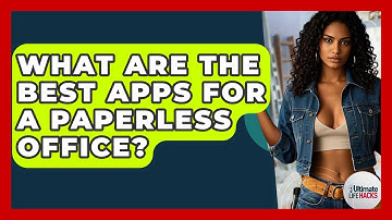 What Are The Best Apps For A Paperless Office? - Ultimate Life Hacks