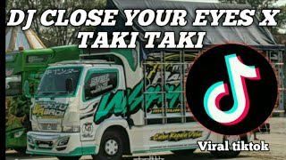 🔴DJ CLOSE YOUR EYES X TAKI TAKI - VIRAL TIKTOK (WAHYUABADI REMIK)