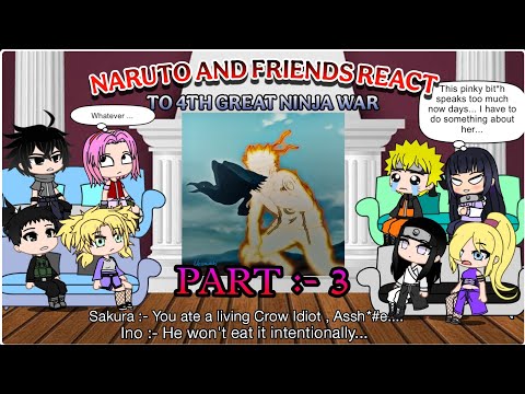 Naruto And Friends React To 4th Great Ninja War Part 3