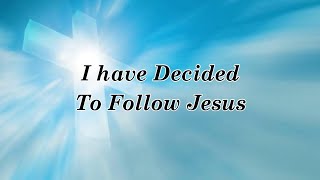 I have decided to follow Jesus w/ Lyrics - by Lydia Walker