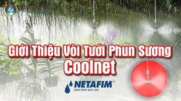 Giới thiệu vòi tưới phun sương Coolnet - Netafim - Tưới Nông Nghiệp.Vn