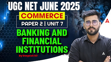 UGC NET Commerce Classes | UGC NET Commerce Unit 7 Banking And Financial Institutions By Deepesh Sir