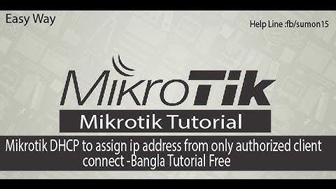 Mikrotik DHCP to assign ip address from only authorized client connect -Bangla Tutorial Free