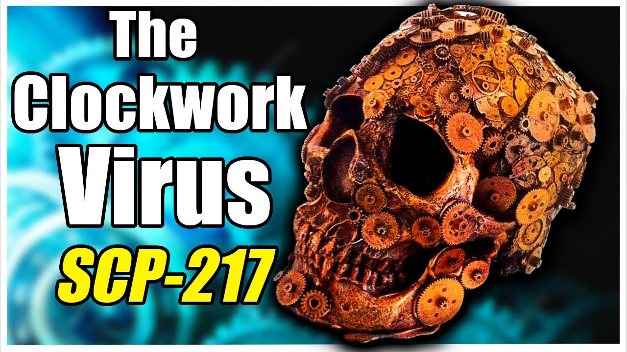The Flesh Virus SCP 217 Clockwork Virus Explored YouTube