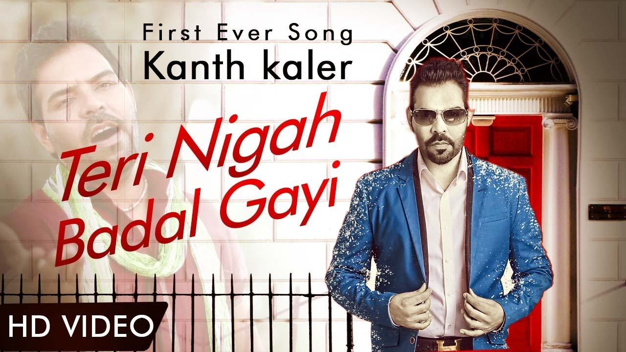 TERI NIGAH BADAL GAYI  KANTH KALER  KANTH KALER DEBUT SONG