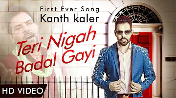 TERI NIGAH BADAL GAYI | KANTH KALER | KANTH KALER DEBUT SONG