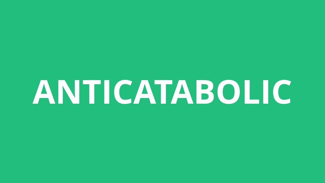 How To Pronounce Anticatabolic - Pronunciation Academy
