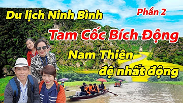 Tam Cốc Bích Động Ninh Bình, xứng danh Nam Thiên đệ nhất động, cảnh sắc vô cùng thơ mộng.