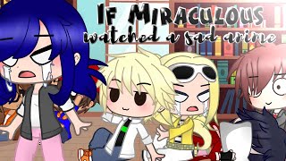 If Miraculous Watched A Sad Anime Together || GCS