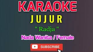 Jujur Karaoke Nada Wanita / Female - Radja