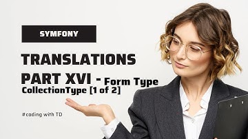 Symfony Translation Part XVII - Form Types  CollectionType [1 of 2]
