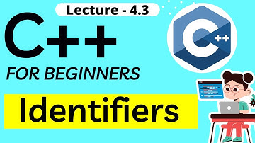 L-4.3 C++ identifiers |Rules for naming variables |C++ tutorial for beginners