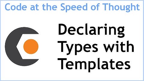 Declaring Types with Templates (CodeRush at the Speed of Thought)