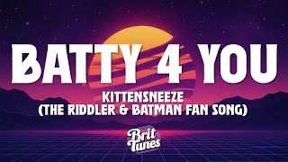 Batty 4 You - Kittensneeze The Riddler & Batman Fan Song