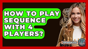 How To Play Sequence With 4 Players? - The Board Game Xpert