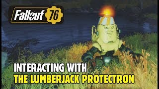 FALLOUT 76: Interacting With The Lumberjack Protectron