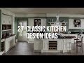  27  classic kitchen design ideas