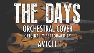 "THE DAYS" BY AVICII (ORCHESTRAL COVER TRIBUTE) - SYMPHONIC POP
