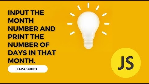 Input the month number and print the number of days in that month in js @codemadness