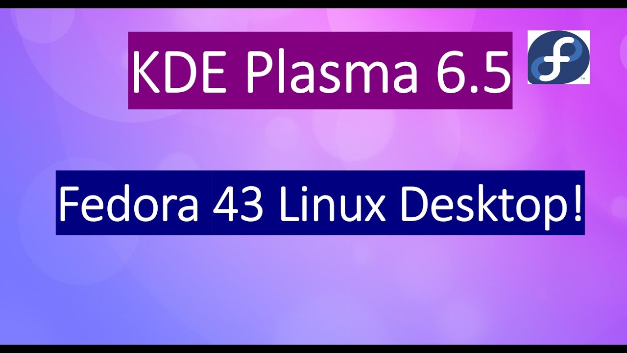 Fedora 43 KDE Plasma 6.5: Best Linux Desktop! - YouTube