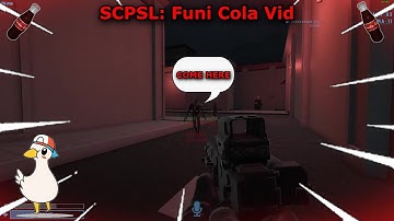 SCPSL: Funi Cola Vid