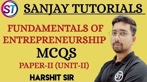 FUNDAMENTALS OF ENTREPRENEURSHIP MCQs,PAPER-II ( UNIT-II)CBCS