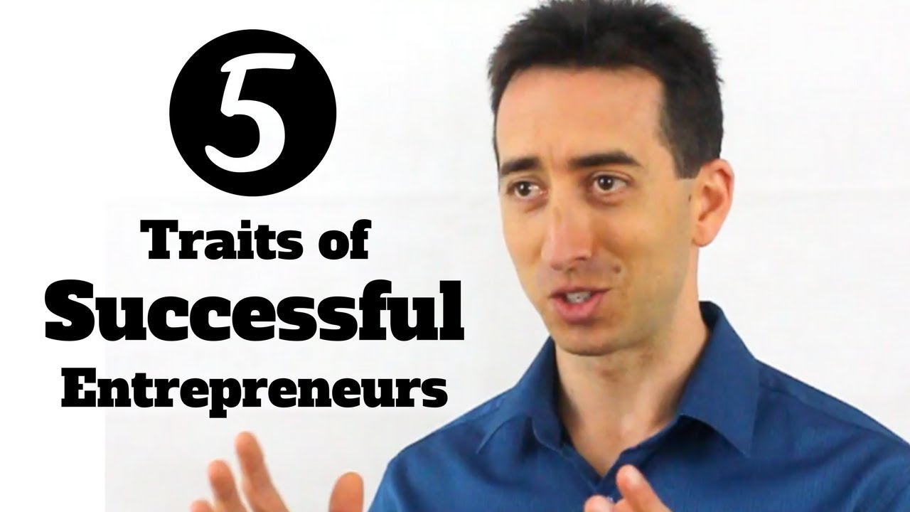 5 Traits of Successful Entrepreneurs - YouTube