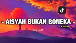 Dj Aisyah Bukan Boneka X Mashup Slow Bass || Dj viral tiktok 🎶