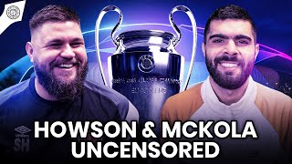 Will We Make Champions League? | Howson & McKola Uncensored