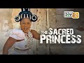 The Sacred Princess | This Movie Is BASED ON A TRUE LIFE STORY - African Movies