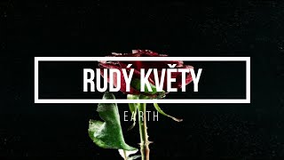 EARTH - Rudý Květy - Lyrics - Text